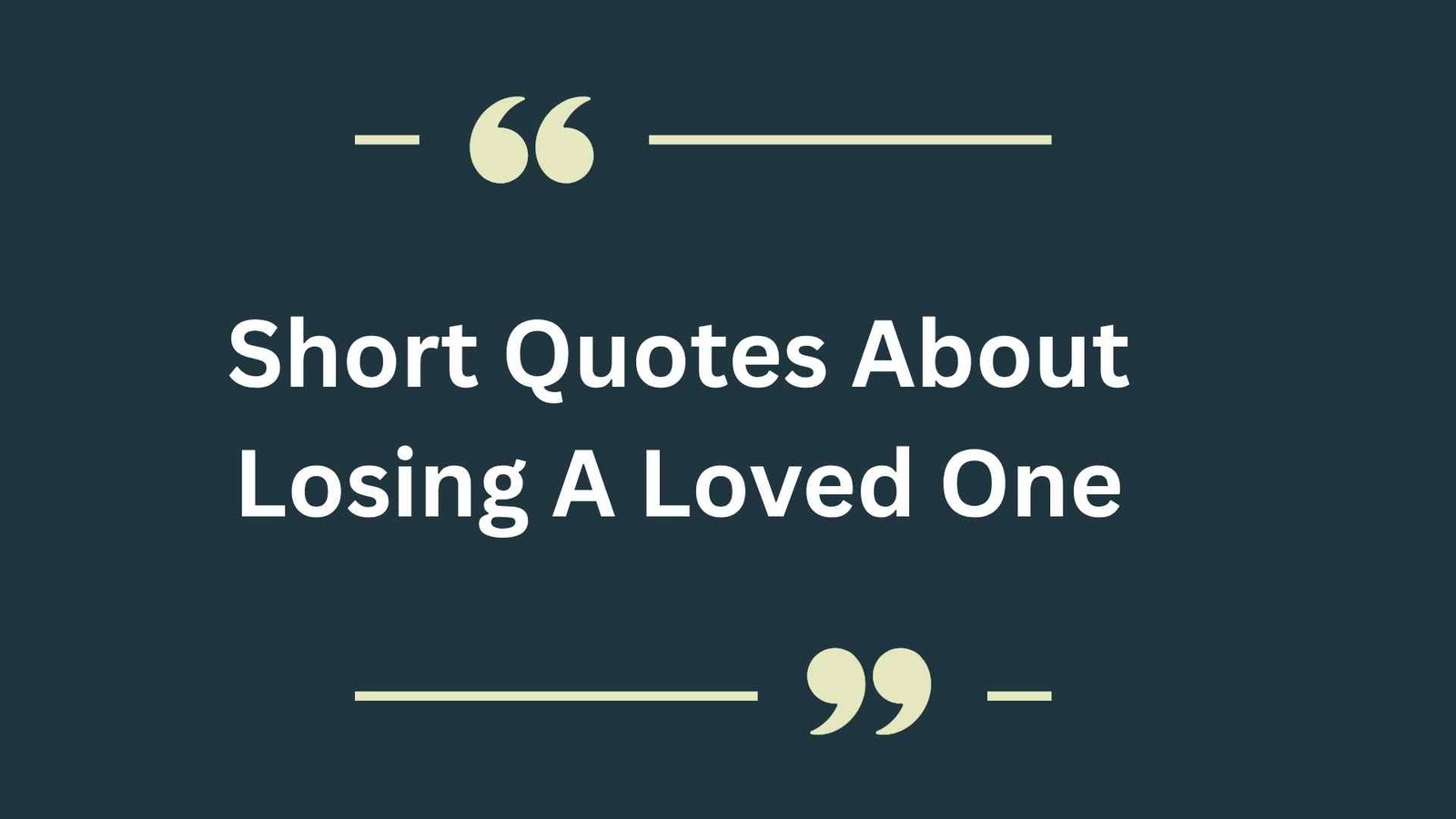Short quotes about losing a loved One