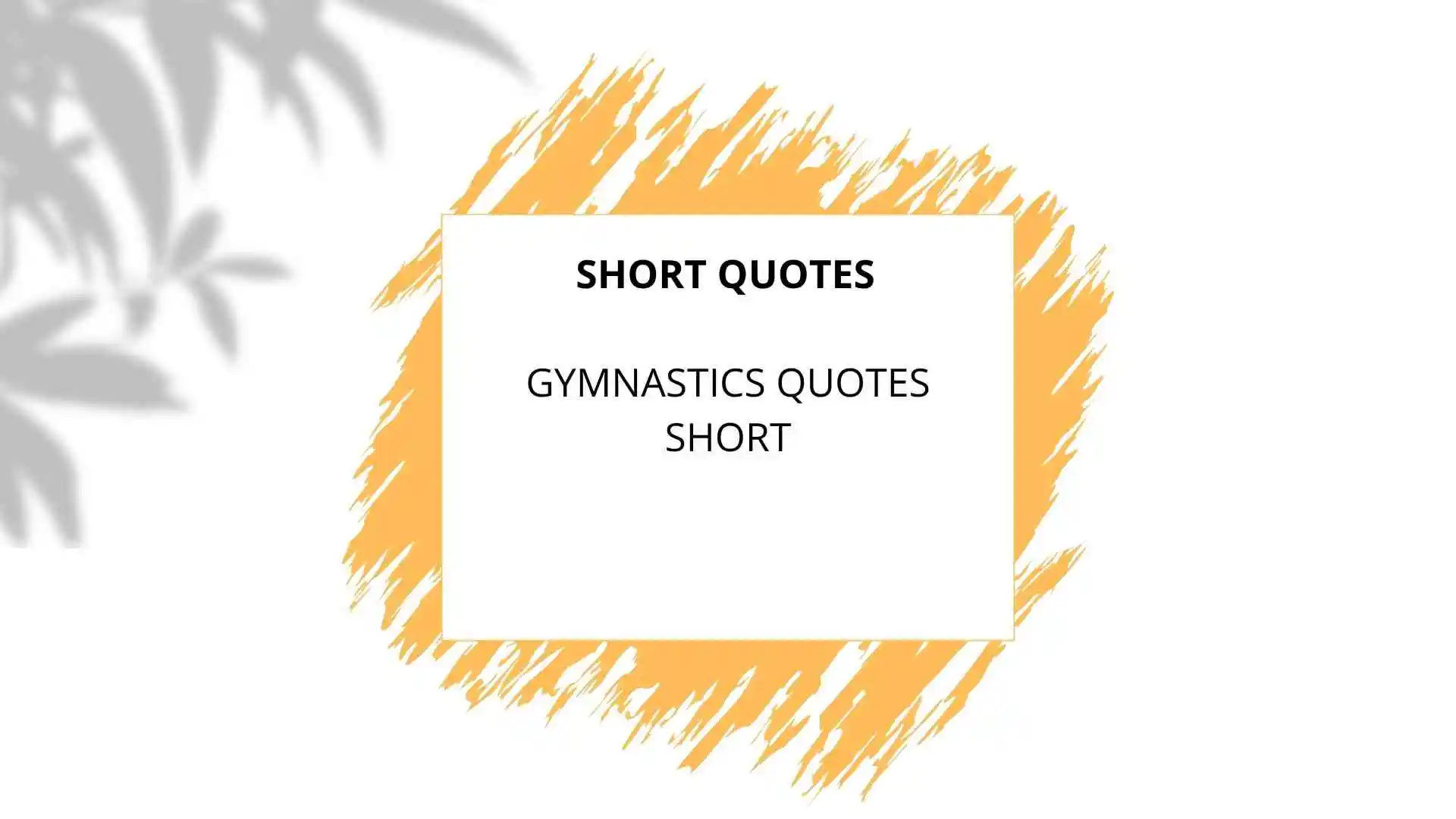 Gymnastics quotes Short